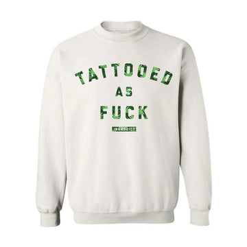 420 Tattooed As Fuck Crewneck